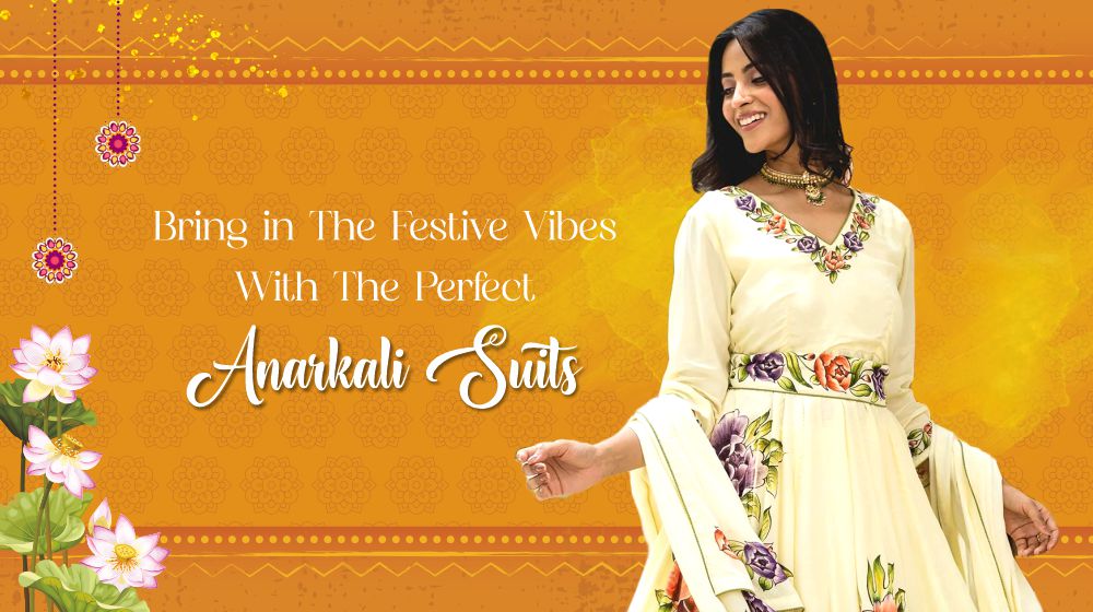 Bring In The Festive Vibes With The Perfect Anarkali Suits